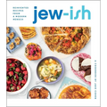 Jew-Ish: A Cookbook: Reinvented Recipes from a Modern Mensch - Hardcover