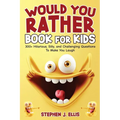 Would You Rather Book For Kids - 300+ Hilarious, Silly, and Challenging Questions To Make You Laugh - Paperback