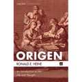 Origen: An Introduction to His Life and Thought - Hardcover