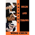 Painful holds and throws in wing chun - Paperback