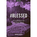 #Blessed: A Celebration Of The Little Things - Paperback