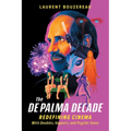The de Palma Decade: Redefining Cinema with Doubles, Voyeurs, and Psychic Teens - Hardcover