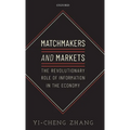 Matchmakers and Markets: The Revolutionary Role of Information in the Economy - Hardcover