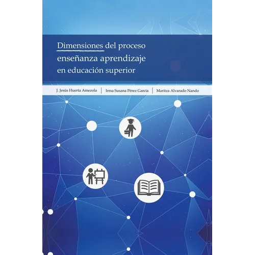 Dimensiones Del Proceso Enseñanza Aprendizaje En Educación Superior - Paperback