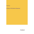 A History of the Boston Dispensary - Hardcover