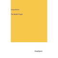 The Model Prayer - Hardcover