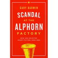 Scandal at the Alphorn Factory: New and Selected Short Fiction, 2024-1984 - Paperback