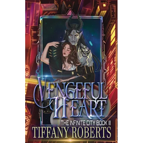 Vengeful Heart (The Infinite City #3) - Paperback