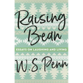 Raising Bean: Essays on Laughing and Living - Paperback