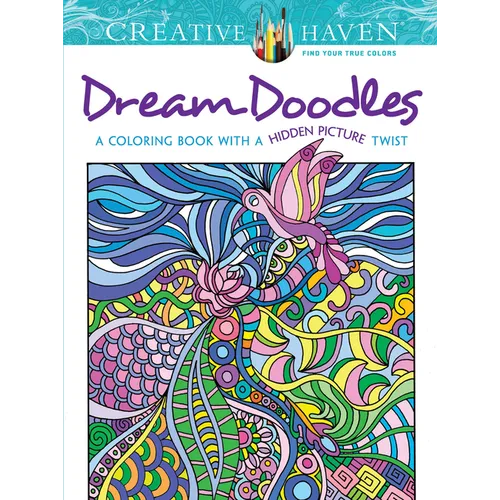 Creative Haven Dream Doodles: A Coloring Book with a Hidden Picture Twist - Paperback