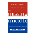 The Missing Middle: Working Families and the Future of American Social Policy - Paperback