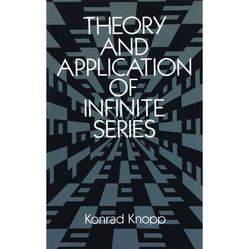 Theory and Application of Infinite Series - Paperback
