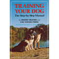 Training Your Dog: The Step-By-Step Manual - Hardcover