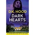 Dark Hearts: A totally addictive and absolutely gripping crime thriller - Paperback