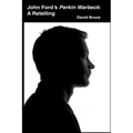 John Ford's Perkin Warbeck: A Retelling - Paperback