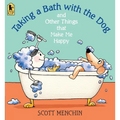 Taking a Bath with the Dog and Other Things That Make Me Happy - Paperback