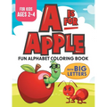 A Is For Apple: Fun Alphabet Coloring Book With Big Letters Kids Ages 2-4 - Paperback
