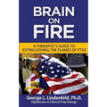 Brain On Fire: : A Therapist's Guide to Extinguishing the Flames of PTSD (Black and White Edition) - Paperback