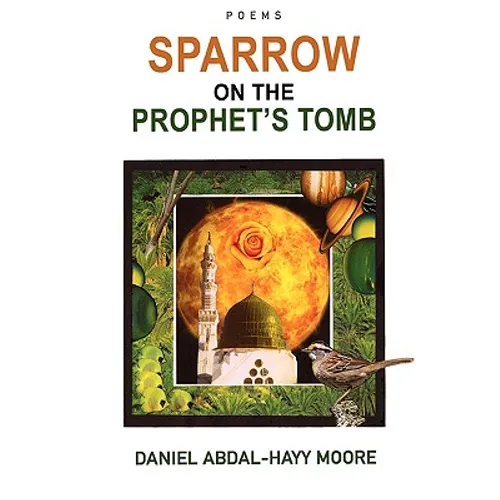 Sparrow on the Prophet's Tomb / Poems - Paperback