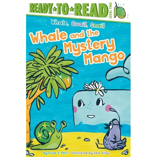 Whale and the Mystery Mango: Ready-To-Read Level 2 - Hardcover