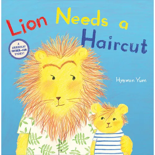 Lion Needs a Haircut: A Picture Book - Hardcover