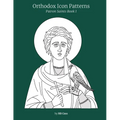 Orthodox Icon Patterns: Patron Saints Book 1 - Paperback