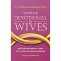 A Christian Marriage Book - 52-Week Devotional for Wives: Prayers and Reflections for a God-Centered Marriage - Paperback