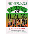 Heinerman's Encyclopedia of Healing Juices: From a Medical Anthropologist's Files, Here Are Nature's Own Healing Juices for Hundreds of Today's Most C - Paperback