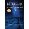 Estrellas: Moments of Illumination Along El Camino de Santiago: Moments of Illumination Along El Camino de Santiago - Paperback