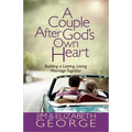 A Couple After God's Own Heart: Building a Lasting, Loving Marriage Together - Paperback