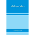 Reflections On Violence - Hardcover