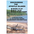 Discovering the Apostle Islands - Paperback
