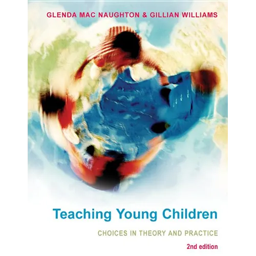 Teaching Young Children: Choices in Theory and Practice - Paperback
