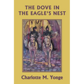 The Dove in the Eagle's Nest (Black and White Edition) (Yesterday's Classics) - Paperback