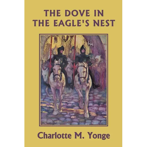 The Dove in the Eagle's Nest (Black and White Edition) (Yesterday's Classics) - Paperback