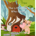 The Little Bear Who Cared - Hardcover
