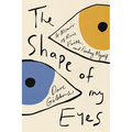 The Shape of My Eyes: A Memoir of Race, Faith, and Finding Myself - Hardcover