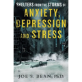 Shelters from the Storms of Anxiety, Depression and Stress - Paperback
