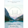 Embracing Your Higher Self: A Practical Guide to Enlightenment - Paperback