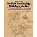Medical Terminology with Case Studies: A Navigated Guide to Learning for Health Care Professionals - Paperback
