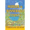 Murder in Winnebago County: A Winnebago County Mystery - Paperback
