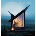 150 Best Tiny Space Ideas - Hardcover
