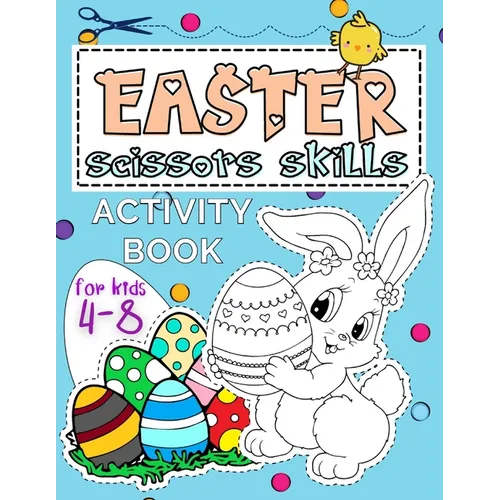 Easter Scissors Skills For Kids 4-8: Coloring Book with Cutting and Pasting Practice for Spring Fun and Learning Hand Skills - Paperback