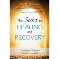 The Secret to Healing and Recovery - Paperback