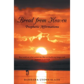 Bread from Heaven: Prophetic Affirmation - Paperback