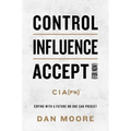 Control, Influence, Accept (for Now): Coping with a Future No One Can Predict - Hardcover