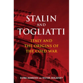 Stalin and Togliatti: Italy and the Origins of the Cold War - Hardcover