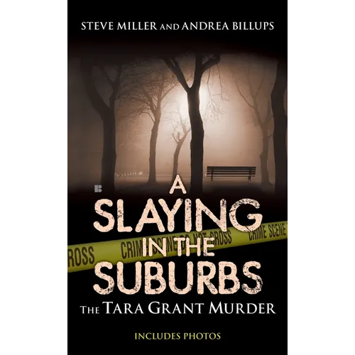 A Slaying in the Suburbs: A Slaying in the Suburbs: The Tara Grant Murder - Mass Market Paperbound