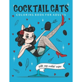 Cocktail Cats Coloring Book For Adults: Funny and Relaxing Activity Color Book with Drinking Animals. Includes Easy Cocktail Drinks Recipes - Paperback