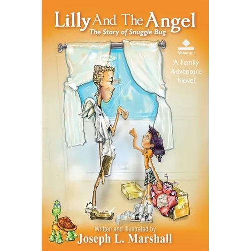 Lilly And The Angel: Volume 1: The Story of Snuggle Bug - Paperback